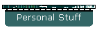 Personal Stuff