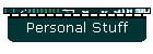 Personal Stuff